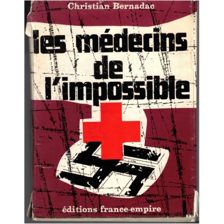 Les médecins de l'impossible, Christian Bernadac, 1968 - 2e guerre mondiale, camps de concentration, Shoah