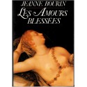Les amours blessées, Jeanne Bourin, 1987 - roman d'amour sous la Renaissance, oman historique,