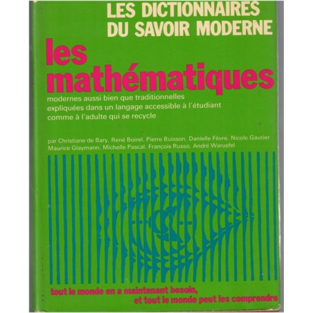Les mathématiques, les dictionnaires du savoir moderne, 1973 - mathématiques pour tous