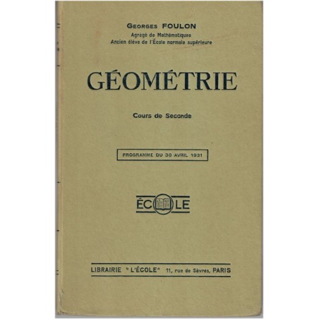 Géométrie cours de seconde, Georges Foulon, 1937 - programme de 1931, manuels de mathématiques