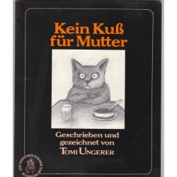 Kein Kuss für Mutter, Tomi Ungerer, 1979 - illustrateur, chats, dessins chats, Alsace, illustrateur alsacien