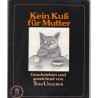Kein Kuss für Mutter, Tomi Ungerer, 1979 - illustrateur, chats, dessins chats, Alsace, artiste alsacien