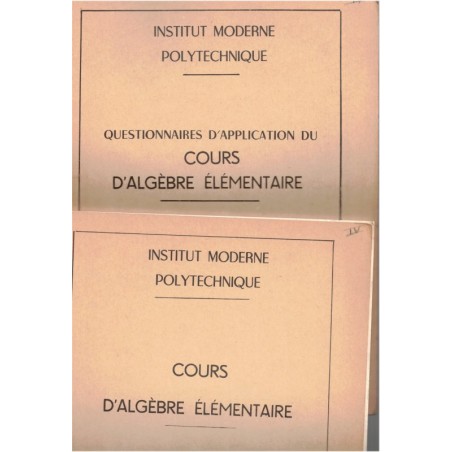 Cours d'algèbre élémentaire, et Questionnaire d'application, Institut moderne polytechnique