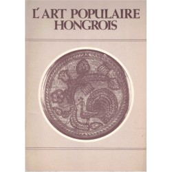 L'art populaire hongrois,...