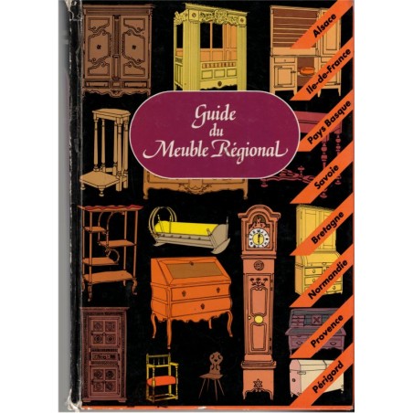 Guide du meuble régional, Gairaud et De Perthuis, 1989 - antiquités, style du mobilier, provinces