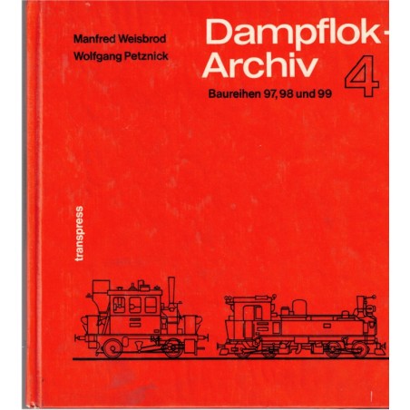 Dampflok-Archiv Band 4 Baureihen 97, 98 und 99, Weisbrod & Petznick, 1981 - Lokomotive, Eisenbahn, trains