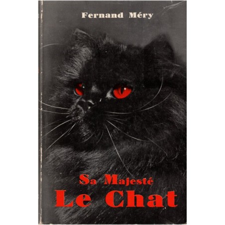 Sa majesté le chat, Fernand Méry, 1956 - animaux domestiques, félins, comportement animaux