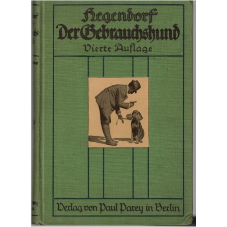 Der Gebrauchshund, Hegendorf, 1924 - éducation du chien, chiens, Hund, Tiere