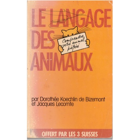 Le langage des animaux, Koechlin de Bizemont, 1985 - comportement des animaux