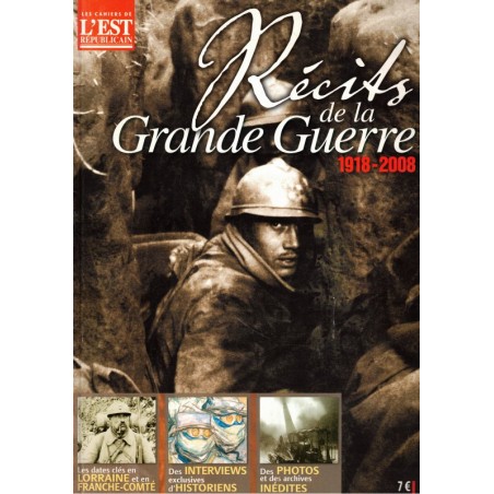 Récits de la Grande Guerre 1918-2008, L'Est Républicain - guerre 1914/1918, témoignages