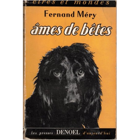 Ames des bêtes, Fernand Méry, 1951 - comportement des animaux domestiques, vétérinaire