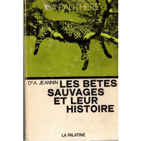 Panthères et chats sauvages, Les bêtes sauvages et leur histoire, Jeannin, 1968 , animaux sauvages, fauves, félins