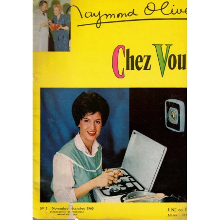 Raymond Oliver, Chez Vous n°5 déc 1960 - magazine féminin, cuisine, décoration