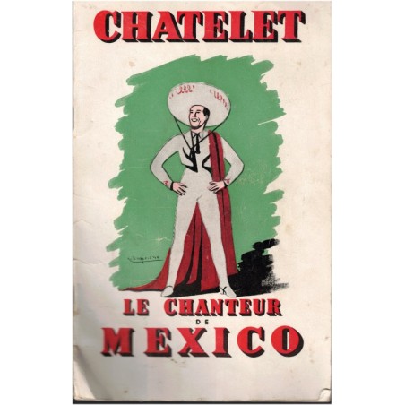 Programme opérette Le chanteur de Mexico, Luis Mariano, théâtre du Chatelet, 1951 - spectacles, music-hall, acteurs chanteurs