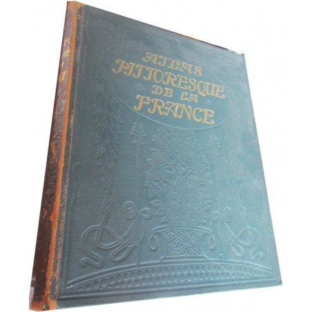 Atlas pittoresque de la France, T4, du Haut-Rhin à l'Yonne, 1924, Onésime Reclus - histoire des provinces, régionalisme