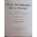 Atlas pittoresque de la France, T4, du Haut-Rhin à l'Yonne, 1924, Onésime Reclus - histoire des provinces, régionalisme