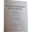 Atlas pittoresque de la France, T3 du Loiret au Bas-Rhin, 1924, Onésime Reclus - tourisme, histoire des provinces, régionalisme