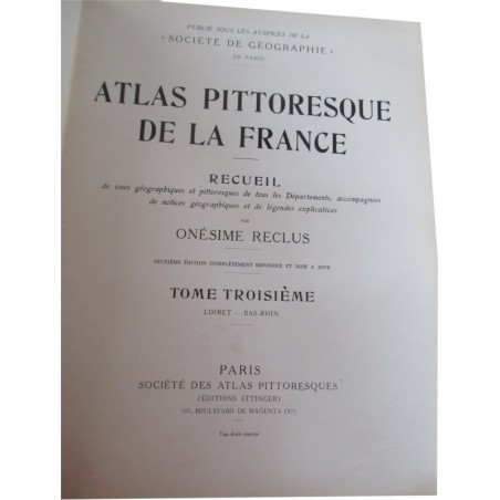 Atlas pittoresque de la France, T3 du Loiret au Bas-Rhin, 1924, Onésime Reclus - tourisme, histoire des provinces, régionalisme