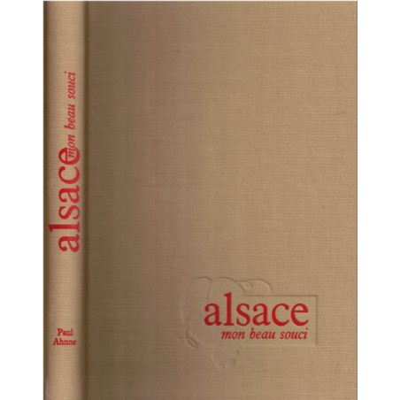 Alsace mon beau souci, Paul Ahnne, 1967 - tourisme Alsace, villages alsaciens en 1960,