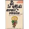 Si le Midi avait voulu, histoire ensoleillé des méridionaux, Gaston Bonheur, 1972 -