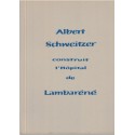 Albert Schweitzer construit l'hôpital de Lambaréné, Marie Woytt-Secretan, 1959 - alsatiques, missionnaire Afrique
