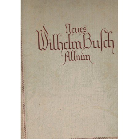 Neues Wilhelm Busch Album mit 1600 Bildern - peintres illustrateurs, humour, Allemagne, Kunst
