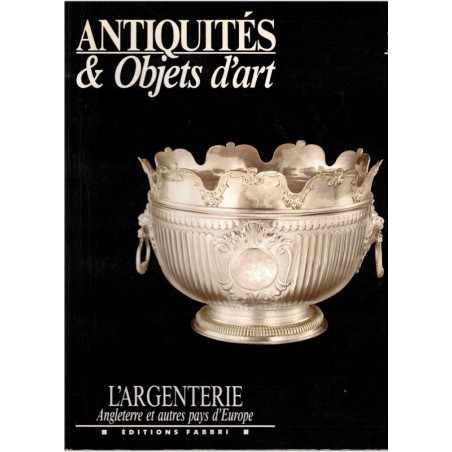 L'Argenterie, Angleterre et autres pays d'Europe, Antiquités et Objets d'art T1, 1990 - orfèvrerie