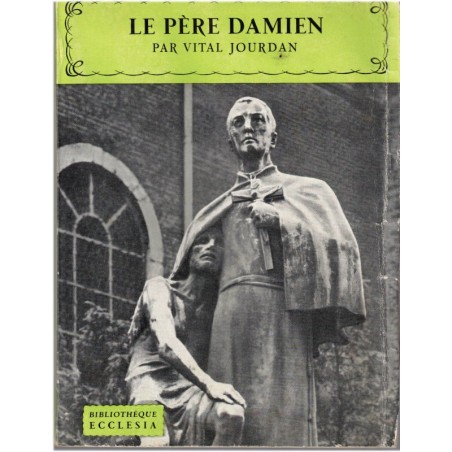 Le Père Damien, Vital Jourdan, 1958 - lépreux, île de Molokaï, Hawaï, Etats-Unis, religion, missionnaire catholique, Ecclesia