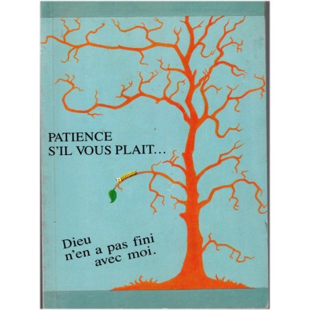 Patience s'il vous plaît, Dieu n'en a pas fini avec moi, Henri de Boursicaud, 1990 - Rédemptoristes, Emmaüs