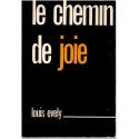 Le chemin de joie, Louis Evely - Causeries aux Fraternités de Charles de Foucauld,