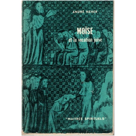 Moïse et la vocation juive, André Neher, 1956 - religion, judaïsme,