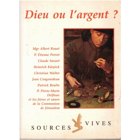 Dieu ou l'argent ? Sources Vives, Fraternités monastiques de Jérusalem, 1997 - social, philosophie religieuse,