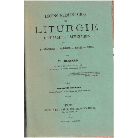 Leçons élémentaires de liturgie à l'usage des séminaires, Th. Bernard, 1909 - enseignement théologie, messe, catholicisme