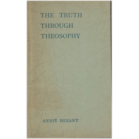Theosophy, Inde, The truth through Theosophy, Theosophy and war, Annie Besant, 1939 - Blavatsky, Indes, spiritualité, bouddhisme