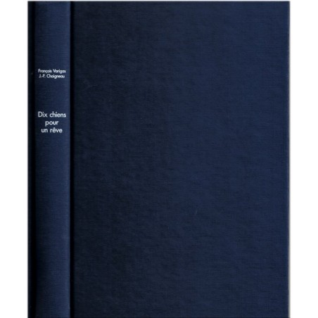 Dix chiens pour un rêve, François Varigas, Jean-François Chaigneau, 1984 - Grand Nord, Canada, chiens,
