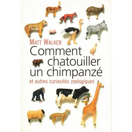Comment chatouiller un chimpanzé, Matt Walker, 2008 - comportement animal, zoologie, animaux