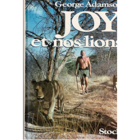 Joy et nos lions, George Adamson, 1987 - fauves, Afrique, animaux sauvages, , Kenya