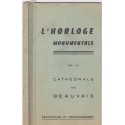 L'horloge monumentale de la Cathédrale de Beauvais, L. Vérité, 1963 - architecture, horlogerie, Oise, Picardie