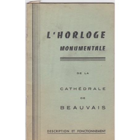 L'horloge monumentale de la Cathédrale de Beauvais, 1963