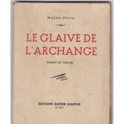 Le glaive de l'archange, roman du Vercors, 1946, Mazan-Sylva - Résistance,