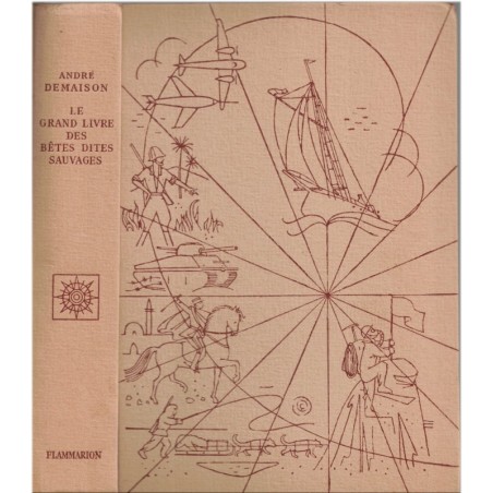 Le grand livre des bêtes dites sauvages, André Demaison, 1951 - animaux sauvages, nature africaine,