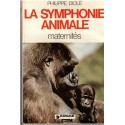 La symphonie animale, maternités, Philippe Diolé 1977 - sexualité des animaux, zoologie, animaux sauvages,