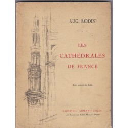 Les cathédrales de France, Auguste Rodin, 1931 - architecture Moyen Age, art roman, art gothique,