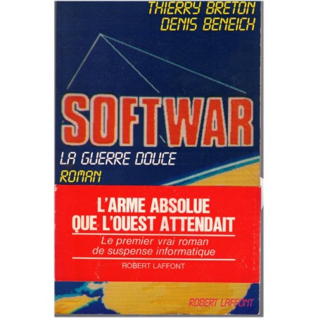 Softwar la guerre douce, Thierry Breton, Denis Beneich, 1984 - thriller informatique, suspense, intelligence artificielle