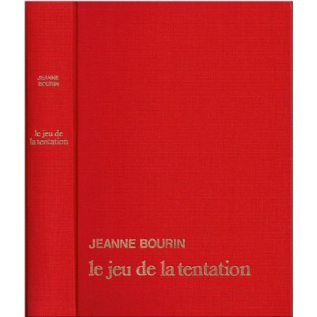 Le jeu de la tentation, Jeanne Bourin, 1981 - Moyen Age 13e siècle, enluminures, roman d'amour, roman historique