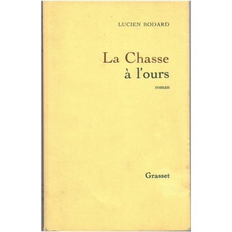 La chasse à l'ours, Lucien Bodard, 1985 - Don Juan, roman d'amour