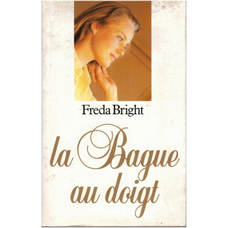 La bague au doigt, Freda Bright, 1991 - roman d'amour, chasse à l'homme idéal