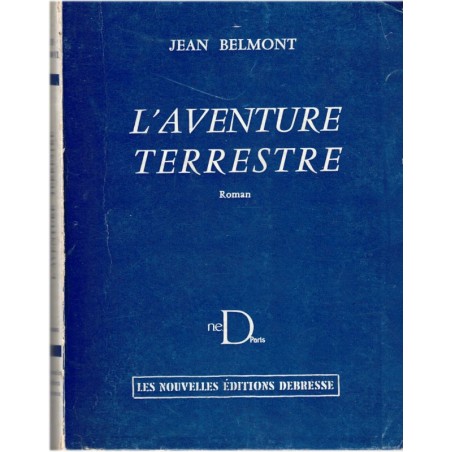 L'aventure terrestre, Jean Belmont, 1957 - Sanatorium, célibat des prêtres, roman d'amour -