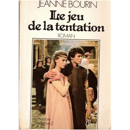 Le jeu de la tentation, Jeanne Bourin, 1985 - Moyen Age 13e siècle, enluminures, roman d'amour, roman historique
