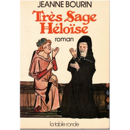 Très sage Héloïse, Jeanne Bourin, 1980 - roman historique, amour Héloïse et Abélard, Moyen Age